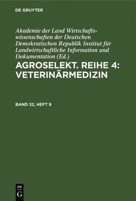bokomslag Agroselekt. Reihe 4: Veterinärmedizin. Band 32, Heft 9