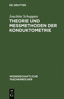 Joachim Schuppan - Theorie Und Meßmethoden Der Konduktometrie, Inbunden