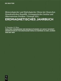 bokomslag Ergebnisse Der Beobachtungen Am Adolf-Schmidt-Observatorium Für Erdmagnetismus in Niemegk in Den Jahren 1946 Bis 1950