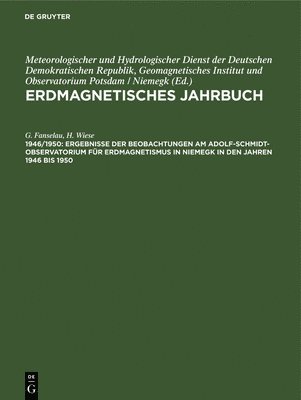 bokomslag Ergebnisse Der Beobachtungen Am Adolf-Schmidt-Observatorium Fr Erdmagnetismus in Niemegk in Den Jahren 1946 Bis 1950