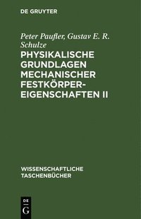bokomslag Physikalische Grundlagen Mechanischer Festkrpereigenschaften II
