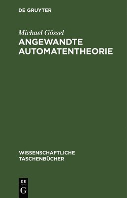 Michael Gössel - Angewandte Automatentheorie, Inbunden