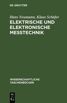 Hans Neumann, Klaus Schäfer - Elektrische Und Elektronische Meßtechnik, Inbunden