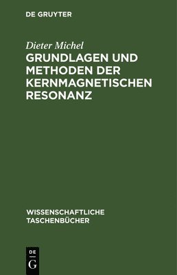 bokomslag Grundlagen Und Methoden Der Kernmagnetischen Resonanz