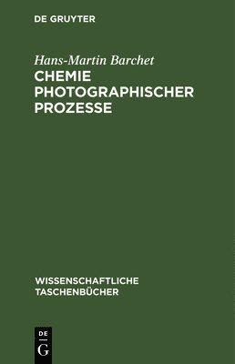 bokomslag Chemie Photographischer Prozesse