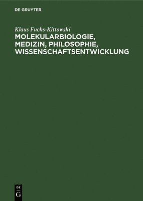 Samuel Mitja Rapoport, Sinaida Rosenthal, Hans-Alfred Rosenthal, Klaus Fuchs-Kittowski, S... Mitja Rapoport Rosenthal Rosenthal - Molekularbiologie, Medizin, Philosophie, Wissenschaftsentwicklung, Inbunden