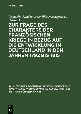 bokomslag Zur Frage Des Charakters Der Franzsischen Kriege in Bezug Auf Die Entwicklung in Deutschland in Den Jahren 1792 Bis 1815