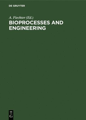 A Fiechter - Bioprocesses and Engineering, Inbunden