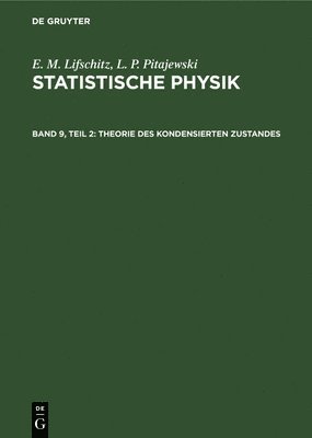 Statistische Physik, Teil 2: Theorie Des Kondensierten Zustandes 1