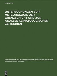 bokomslag Untersuchungen Zur Meteorologie Der Grenzschicht Und Zur Analyse Klimatologischer Zeitreihen