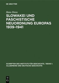 bokomslag Slowakei Und Faschistische Neuordnung Europas 1939-1941