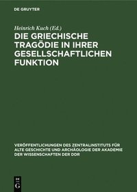 bokomslag Die Griechische Tragödie in Ihrer Gesellschaftlichen Funktion