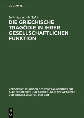 bokomslag Die Griechische Tragdie in Ihrer Gesellschaftlichen Funktion