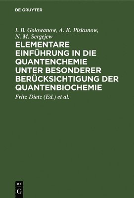 Elementare Einfhrung in Die Quantenchemie Unter Besonderer Bercksichtigung Der Quantenbiochemie 1