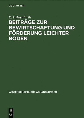 K Dyhrenfurth - Beiträge Zur Bewirtschaftung Und Förderung Leichter Böden, Inbunden