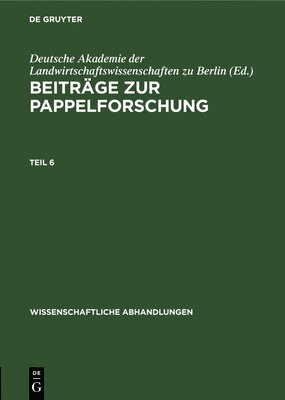 Beiträge Zur Pappelforschung. Teil 6, Inbunden