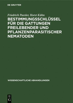 Friedrich Paesler, Horst Kühn - Bestimmungsschlüssel Für Die Gattungen Freilebender Und Pflanzenparasitischer Nematoden, Inbunden