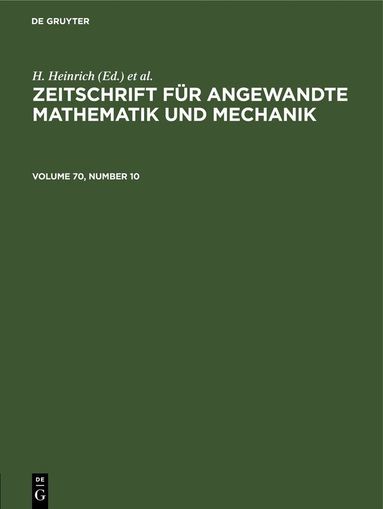 H. Heinrich, G. Schmid - Zeitschrift für Angewandte Mathematik und Mechanik. Volume 70, Number 10, Inbunden