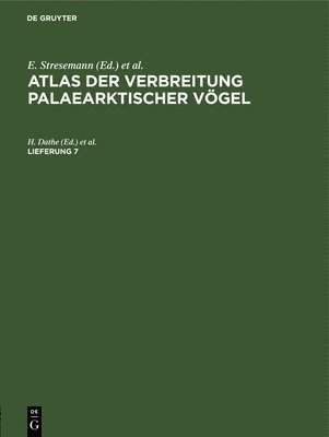 Atlas Der Verbreitung Palaearktischer Vgel. Lieferung 7 1