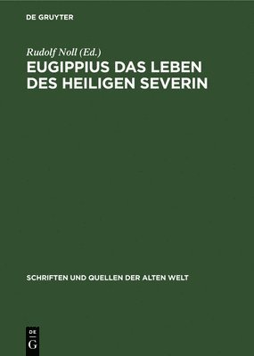 Eugippius Das Leben Des Heiligen Severin, Inbunden
