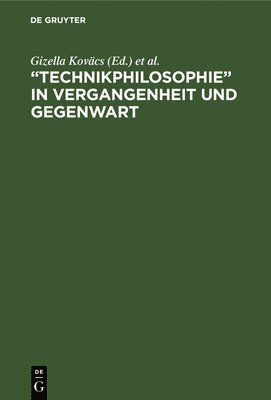 Gizella Koväcs, Siegfried Wollgast - "Technikphilosophie" in Vergangenheit und Gegenwart, Inbunden