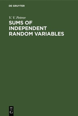 V V Petrov - Sums of Independent Random Variables, Inbunden