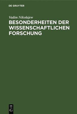 bokomslag Besonderheiten Der Wissenschaftlichen Forschung