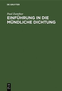 bokomslag Einführung in Die Mündliche Dichtung