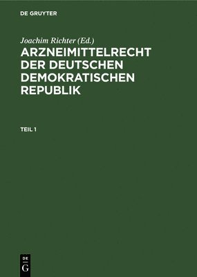 Hans Georg Keune - Arzneimittelrecht Der Deutschen Demokratischen Republik. Teil 1, Inbunden