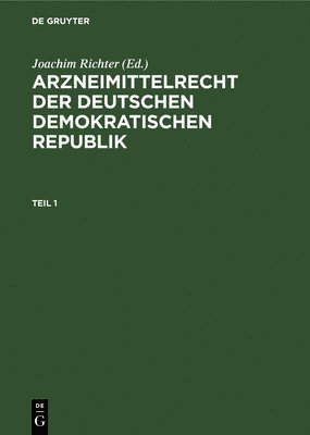 Arzneimittelrecht Der Deutschen Demokratischen Republik. Teil 1 1