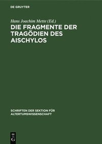bokomslag Die Fragmente Der Tragödien Des Aischylos