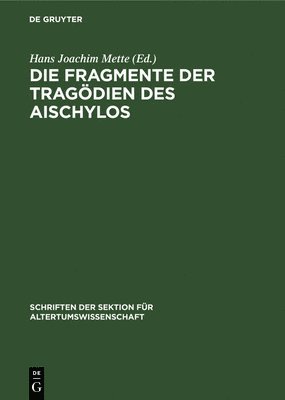 Die Fragmente Der Tragdien Des Aischylos 1