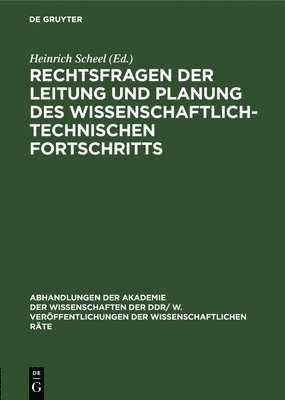 Gerhard Schüßler, Heinrich Scheel - Rechtsfragen Der Leitung Und Planung Des Wissenschaftlich-Technischen Fortschritts, Inbunden