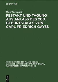 bokomslag Festakt Und Tagung Aus Anla Des 200. Geburtstages Von Carl Friedrich Gay