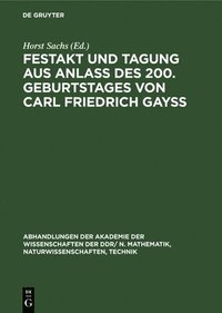 bokomslag Festakt Und Tagung Aus Anlaß Des 200. Geburtstages Von Carl Friedrich Gayß