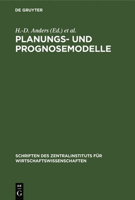 R Meier, G Peißker, H -D Anders, H Schilar - Planungs- Und Prognosemodelle, Inbunden