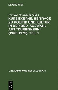 bokomslag Krbiskerne. Beitrge Zu Politik Und Kultur in Der Brd. Auswahl Aus Krbiskern (1965-1975), Teil 1