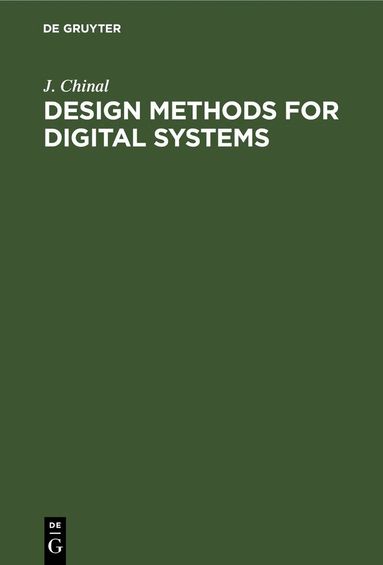 J. Chinal - Design Methods for Digital Systems, Inbunden