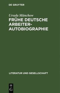 bokomslag Frühe Deutsche Arbeiterautobiographie