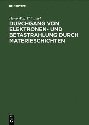 Durchgang Von Elektronen- Und Betastrahlung Durch Materieschichten 1