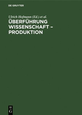 Ulrich Hofmann, Heinz Seickert - Überführung Wissenschaft - Produktion, Inbunden