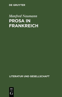 Manfred Naumann - Prosa in Frankreich, Inbunden