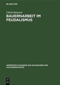 bokomslag Bauernarbeit Im Feudalismus