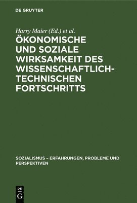 Harry Maier, Wolfgang Marschall - Ökonomische Und Soziale Wirksamkeit Des Wissenschaftlich-Technischen Fortschritts, Inbunden
