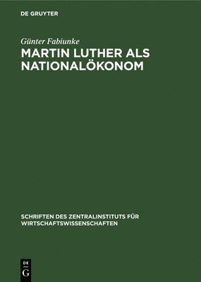 Günter Fabiunke - Martin Luther ALS Nationalökonom, Inbunden