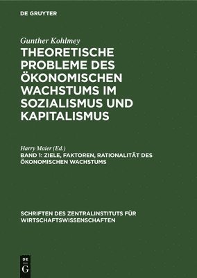 Harry Maier - Ziele, Faktoren, Rationalität Des Ökonomischen Wachstums, Inbunden