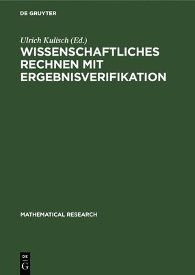 Ulrich Kulisch - Wissenschaftliches Rechnen Mit Ergebnisverifikation, Inbunden