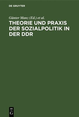 Theorie Und PRAXIS Der Sozialpolitik in Der DDR