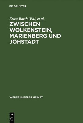 Ernst Barth, Dietrich Zühlke - Zwischen Wolkenstein, Marienberg Und Jöhstadt, Inbunden