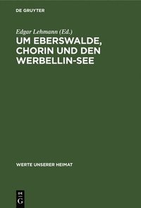 bokomslag Um Eberswalde, Chorin Und Den Werbellin-See
